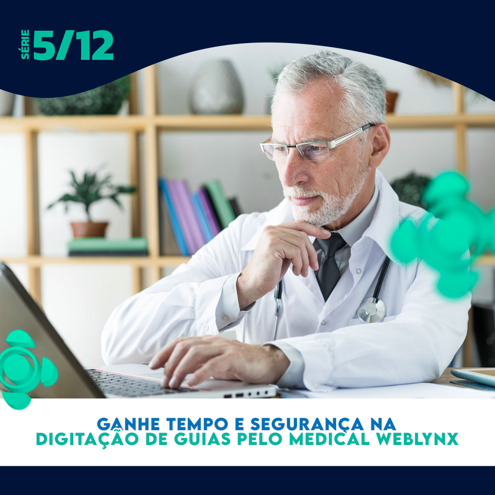 Série 5/12 – Mais segurança e agilidade na Digitação de Guias com o Medical Weblynx